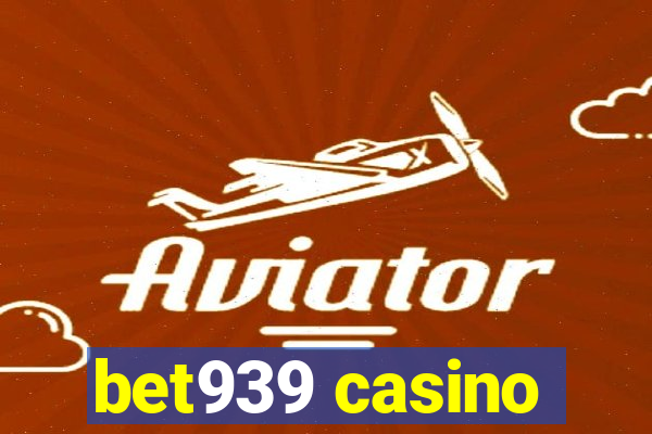 bet939 casino